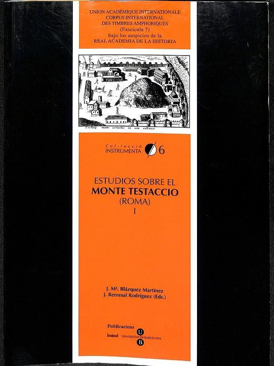 ESTUDIOS SOBRE EL MONTE TESTACCIO VOL I -  ROMA (CASTELLANO-ITALIANO) | BLÁZQUEZ MARTÍNEZ, J. M.ª/REMESAL RODRÍGUEZ, JOSÉ