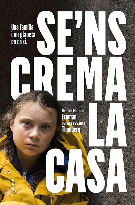 SE'NS CREMA LA CASA (CATALÁN) | 9788466425902 | THUNBERG GRETA / ERNMAN MALENA / ERNMAN BEATA / THUNBERG SVANTE