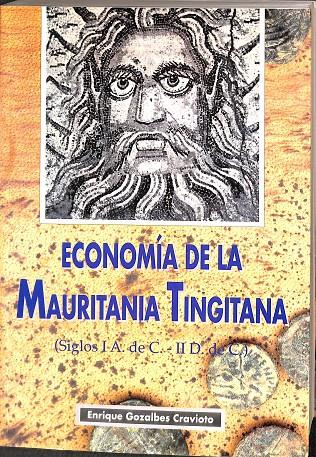 ECONOMÍA DE LA MAURITANIA TINGITANA (SIGLOS IA DE C. - IID. DE C.) | ENRIQUE GOZALBER CRAVIOTO