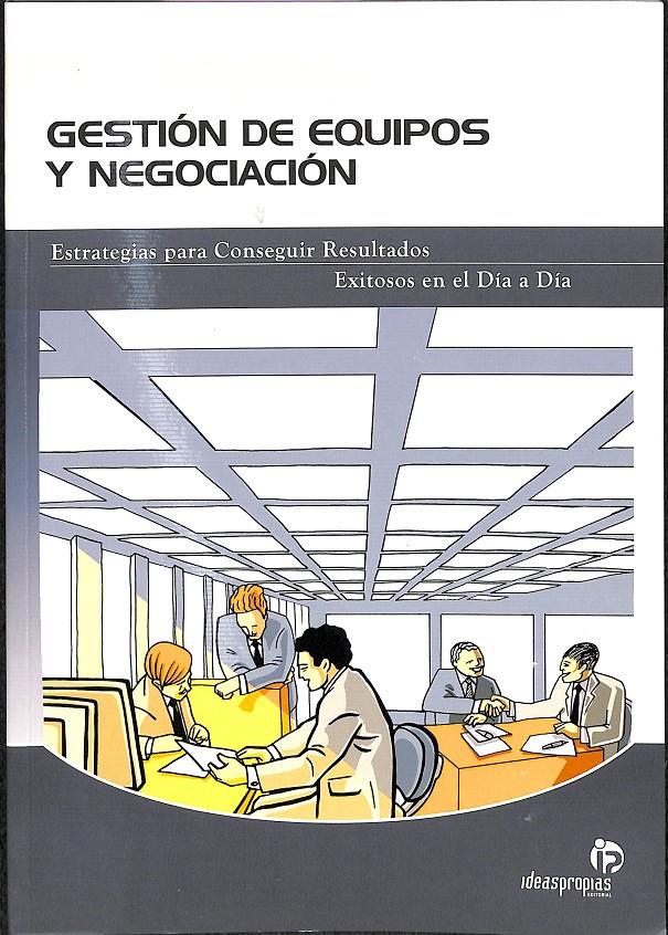 GESTIÓN DE EQUIPOS Y NEGOCIACIÓN | 9788493455361 | EMILIO PÉREZ TRONCOSO / ENRIQUE SILVA NOVOA