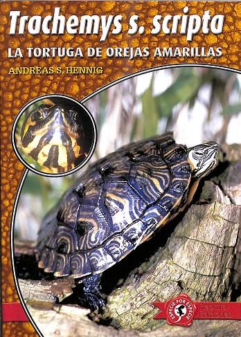 LA TORTUGA DE OREJAS AMARILLAS | ANDREAS S. HENNING