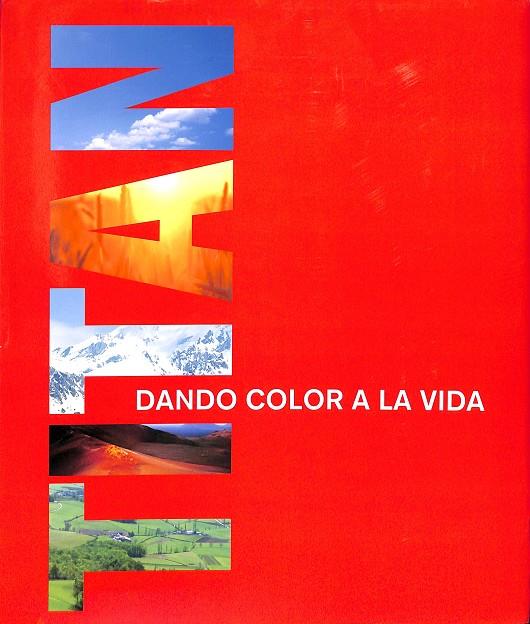 INDUSTRIAS TITAN DANDO COLOR A LA VIDA (ESPAÑOL-INGLÉS) | CARME BERTRAN, ANA Mª DÁVILA