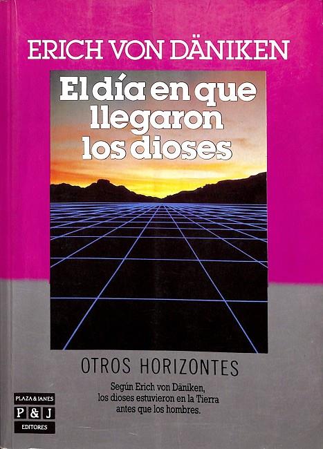 EL DÍA EN QUE LLEGARON LOS DIOSES | ERICH VON DÄNIKEN