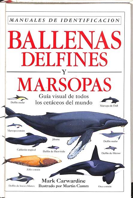 BALLENAS DELFINES Y MARSOPAS. | CARWARDINE, MARK