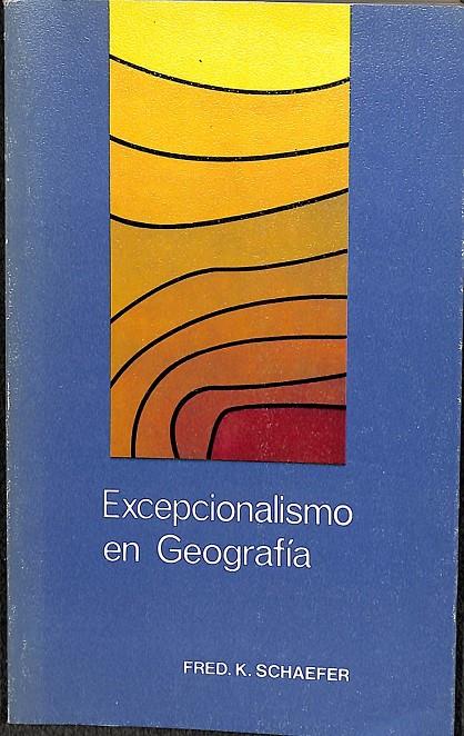 EXCEPCIONALISMO EN GEOGRAFÍA | FRED K. SCHAEFER