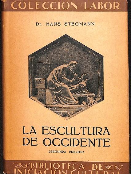 LA ESCULTURA DE OCCIDENTE  | DR. HANS STEGMANN