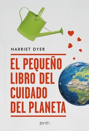 EL PEQUEÑO LIBRO DEL CUIDADO DEL PLANETA | DYER, HARRIET