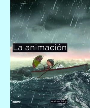 LA ANIMACIÓN | Selby, Andrew