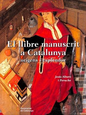 LLIBRE MANUSCRIT A CATALUNYA -  ORÍGENS I ESPLENDOR (CATALÁN) | ALTURO PERUCHO, JESÚS