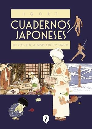 CUADERNOS JAPONESES. UN VIAJE POR EL IMPERIO DE LOS SIGNOS (CUADERNOS JAPONESES | IGORT