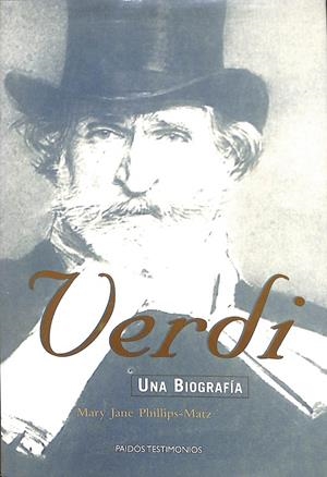 VERDI UNA BIOGRAFIA  | MARY JANE PHILLIPS-MATZ