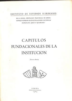 CAPITULOS FUNDACIONALES DE LA INSTITUCION | INSTITUTO DE ESTUDIOS ILERDENSES