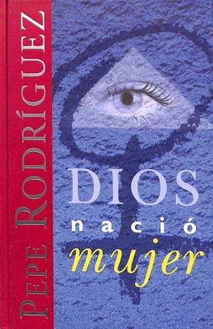 DIOS NACIO MUJER | RODRIGUEZ, PEPE