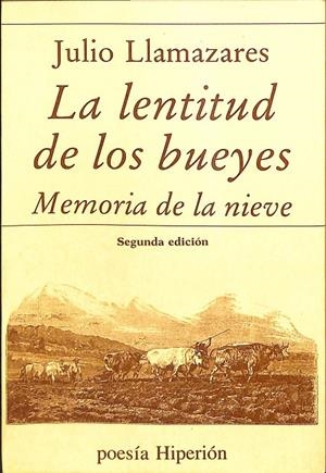 LA LENTITUD DE LOS BUEYES, MEMORIA DE LA NIEVE.  | JULIO LLAMAZARES