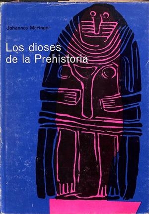 LOS DIOSES DE LA PREHISTORIA | JOHANNES MARINGER