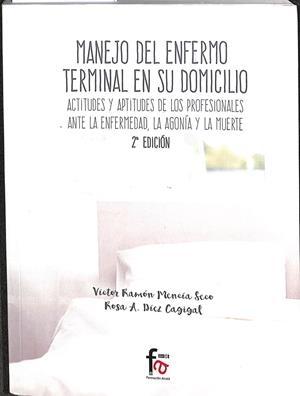 MANEJO DEL ENFERMO TERMINAL EN SU DOMICILIO. ACTITUDES Y APTITUDES DE LOS PROFES | MENCIA SECO, VICTOR RAMON