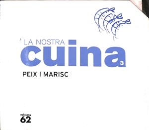 LA NOSTRA CUINA 3.  PEIX I MARISC (CATALÁN) | AUTORS, DIVERSOS