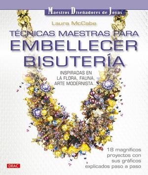 TÉCNICAS MAESTRAS PARA EMBELLECER BISUTERÍA | MCCABE, LAURA