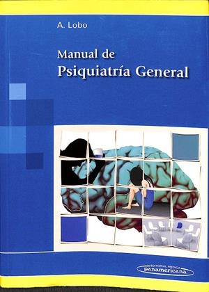 LOBO:MANUAL DE PSIQUIATR?A GENERAL | A.LOBO